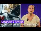 Objectif 2 tonnes #77 : Recyclage des batteries électriques
