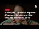 VIDEO. Malbouffe : l'obésité dépasse désormais la sous-nutrition chez les enfants et ados