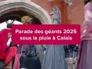 Grande parade des géants à Calais sous la pluie
