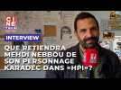Que retiendra Mehdi Nebbou de son personnage Karadec dans 
