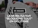 En images La mobilisation Bloquons tout en Occitanie
