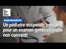 Un pédiatre audomarois suspendu trois ans pour un examen gynécologique non consenti