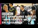 Les enjeux de Champagne Basket - Gries-Souffel avec Vincent Dumestre