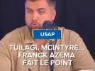 USAP : Tuilagi, McIntyre... Franck Azema fait le point sur les blessés