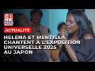 Helena et Mentissa chantent à l'Exposition universelle 2025 au Japon