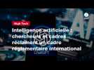 VIDEO. Intelligence artificielle : chercheurs et cadres réclament un cadre réglementaire international