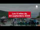 VIDEO. Les 5 infos du 22 septembre 2025