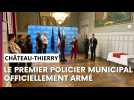 Un an et demi après le référendum, un premier policier municipal officiellement armé à Château-Thierry