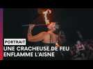 Une cracheuse de feu dans l'Aisne