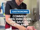 Comment bien embosser une saucisse catalane.