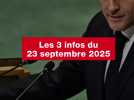 VIDEO. Les 3 infos du 23 septembre 2025