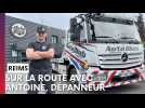 Sur la route avec Antoine, dépanneur à Reims