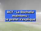RCT - La Rochelle maintenu : le préfet s'explique