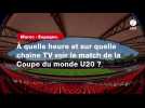 VIDÉO. Maroc - Espagne. À quelle heure et sur quelle chaîne TV voir le match de la Coupe du monde U20 ?