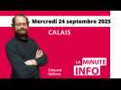 Calais : La Minute de l'info de Nord Littoral du mercredi 24 septembre