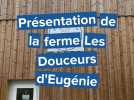 Présentation de la ferme Les Douceurs d'Eugénie