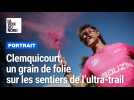 Clemquicourt, un grain de folie sur les sentiers de l'ultra-trail