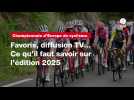 VIDÉO. Championnats d'Europe de cyclisme. Parcours, diffusion TV... Ce qu'il faut savoir sur l'édition 2025