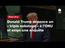 VIDEO. Donald Trump dénonce un « triple sabotage » à l'ONU et exige une enquête