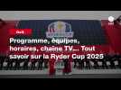 VIDÉO. Golf. Programme, équipes, horaires, chaîne TV... Tout savoir sur la Ryder Cup 2025