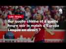 VIDÉO. Lille - Brann : sur quelle chaîne et à quelle heure voir le match d'Europa League en direct ?