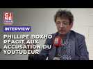 Philippe Boxho revient sur les accusations d'incohérences du YouTubeur