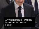 Affaire libyenne : Sarkozy écope de cinq ans de prison