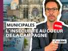 Minute Politique à Reims. L'insécurité au coeur de la campagne des municipales