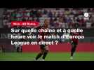 VIDÉO. Nice - AS Roma : sur quelle chaîne et à quelle heure voir le match d'Europa League en direct ?