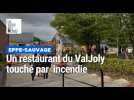 Un restaurant du ValJoly touché par un incendie
