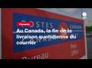 VIDEO. Au Canada, la fin de la livraison quotidienne du courrier