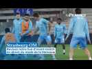 Strasbourg-OM : revivez notre live d'avant-match