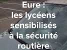 Eure : les lycéens sensibilisés à la sécurité routière