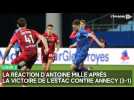 Antoine Mille après la victoire de l'Estac contre Annecy (3-1)