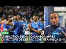 La réaction de Hugo Gambor après la victoire de l'Estac contre Annecy (3-1)