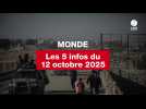 VIDEO. Les 5 infos Monde du 12 octobre 2025