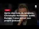 VIDEO. Après des mois de tensions, Christophe Hondelatte quitte Europe 1 pour lancer son propre podcast
