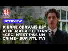 Pierre Gervais, interprète de René Magritte dans "Ceci n'est pas un crime" sur RTL tvi