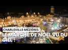 Le marché de Noël de Charleville-Mézières vu du ciel