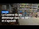 Calais : l'enseigne La Caverne du jeu déménage dans les anciens locaux de la Maison pour Tous