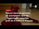 VIDEO. Trouvé dans un grenier, un exemplaire rare de « Superman » revendu près de 8 millions d'euros