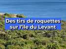 Des tirs de roquettes sur l'île du Levant