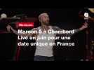 VIDEO. Maroon 5 à Chambord Live en juin pour une date unique en France