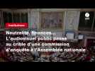 VIDEO.Neutralité, finances... L'audiovisuel public passé au crible d'une commission d'enquête à l'Assemblée nationale