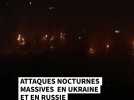 Attaques nocturnes massives en Ukraine et en Russie
