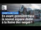 Disneyland Paris : en avant-première dans le nouvel espace "Reine des neiges" !