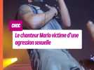 Choc : le chanteur Mario victime d'une agression sexuelle