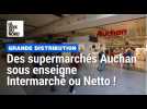 Auchan veut faire passer ses 300 supermarchés sous enseigne Intermarché