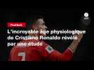 VIDÉO. L'incroyable âge physiologique de Cristiano Ronaldo révélé par une étude
