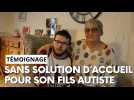 Témoignage : aucune solution d'accueil pour son fils autiste